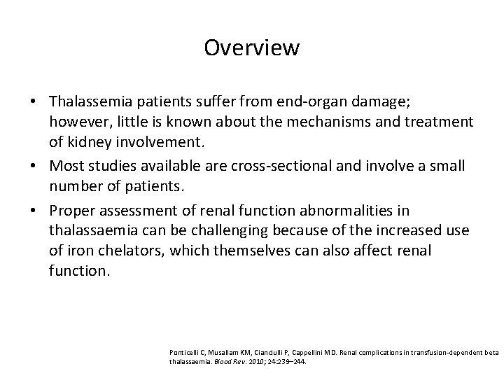 Overview • Thalassemia patients suffer from end-organ damage; however, little is known about the