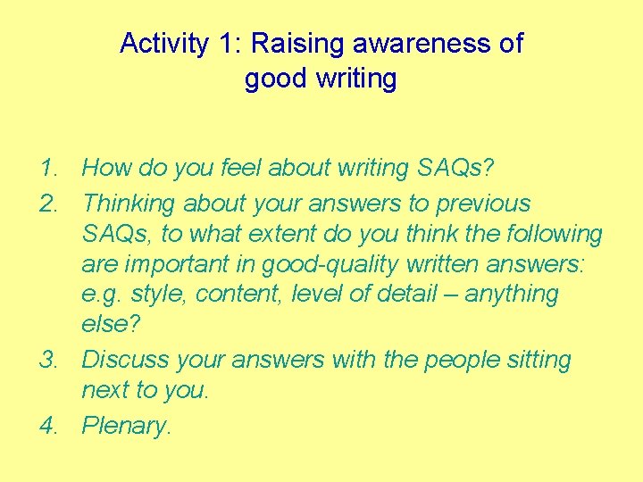 Activity 1: Raising awareness of good writing 1. How do you feel about writing