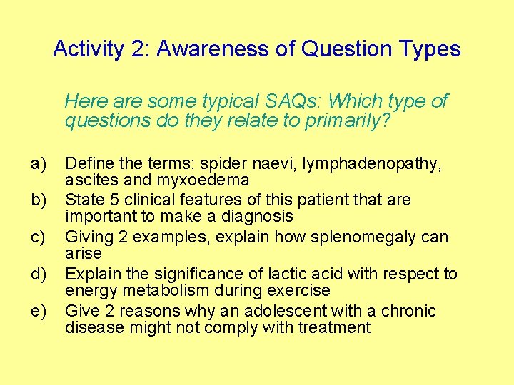 Activity 2: Awareness of Question Types Here are some typical SAQs: Which type of