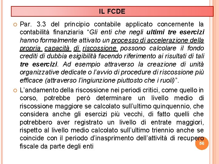 IL FCDE Par. 3. 3 del principio contabile applicato concernente la contabilità finanziaria “Gli