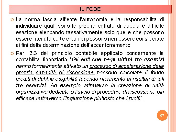 IL FCDE La norma lascia all’ente l’autonomia e la responsabilità di individuare quali sono