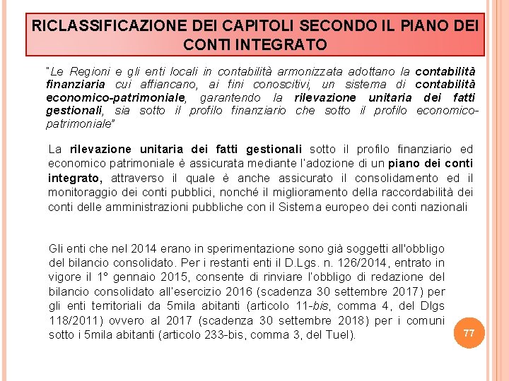 RICLASSIFICAZIONE DEI CAPITOLI SECONDO IL PIANO DEI CONTI INTEGRATO “Le Regioni e gli enti