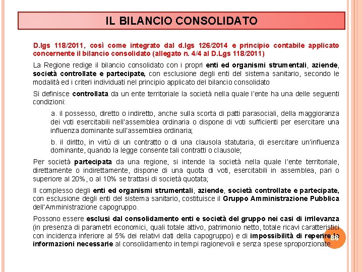 IL BILANCIO CONSOLIDATO D. lgs 118/2011, così come integrato dal d. lgs 126/2014 e