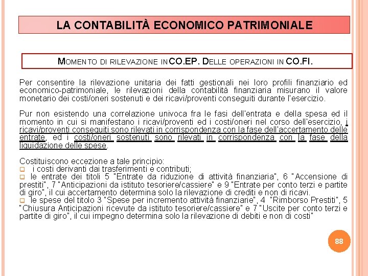 LA CONTABILITÀ ECONOMICO PATRIMONIALE MOMENTO DI RILEVAZIONE IN CO. EP. DELLE OPERAZIONI IN CO.