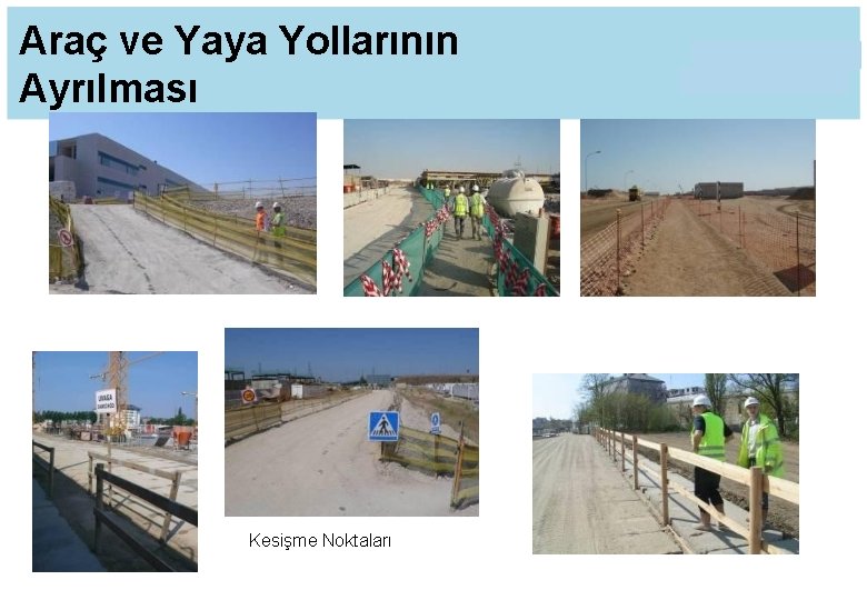 Araç ve Yaya Yollarının Ayrılması Kesişme Noktaları 