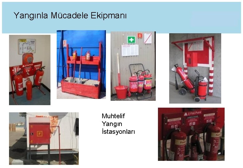 Yangınla Mücadele Ekipmanı Muhtelif Yangın İstasyonları 