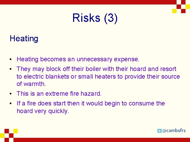 Risks (3) Heating • Heating becomes an unnecessary expense. • They may block off