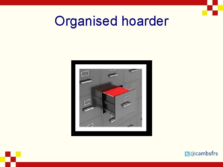 Organised hoarder 