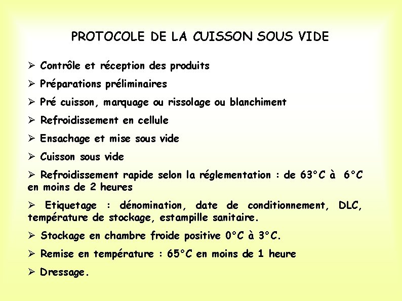 PROTOCOLE DE LA CUISSON SOUS VIDE Ø Contrôle et réception des produits Ø Préparations