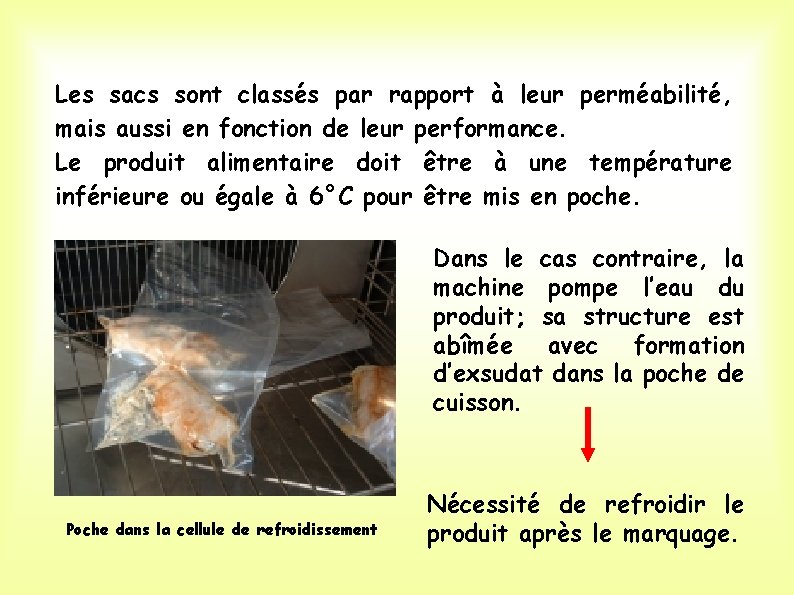 Les sacs sont classés par rapport à leur perméabilité, mais aussi en fonction de