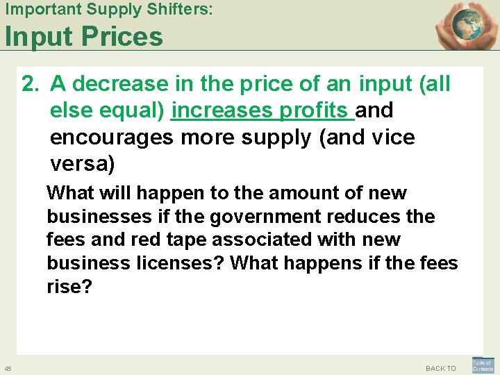 Important Supply Shifters: Input Prices 2. A decrease in the price of an input