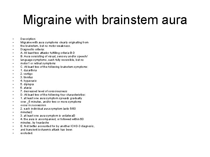 Migraine with brainstem aura • • • • • • • Description: Migraine with