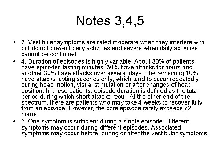 Notes 3, 4, 5 • 3. Vestibular symptoms are rated moderate when they interfere
