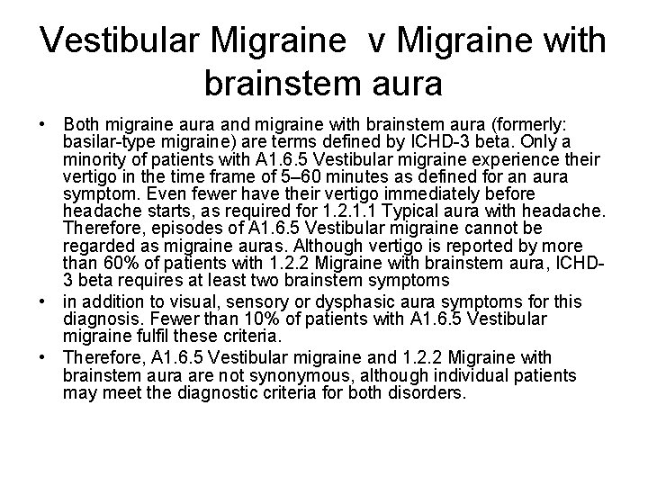 Vestibular Migraine v Migraine with brainstem aura • Both migraine aura and migraine with