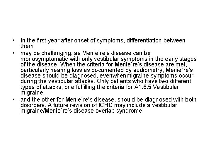  • In the first year after onset of symptoms, differentiation between them •