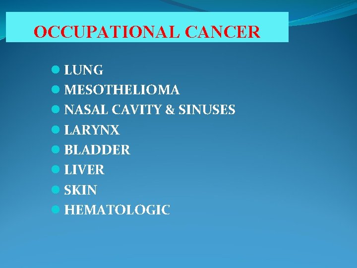 OCCUPATIONAL CANCER l LUNG l MESOTHELIOMA l NASAL CAVITY & SINUSES l LARYNX l