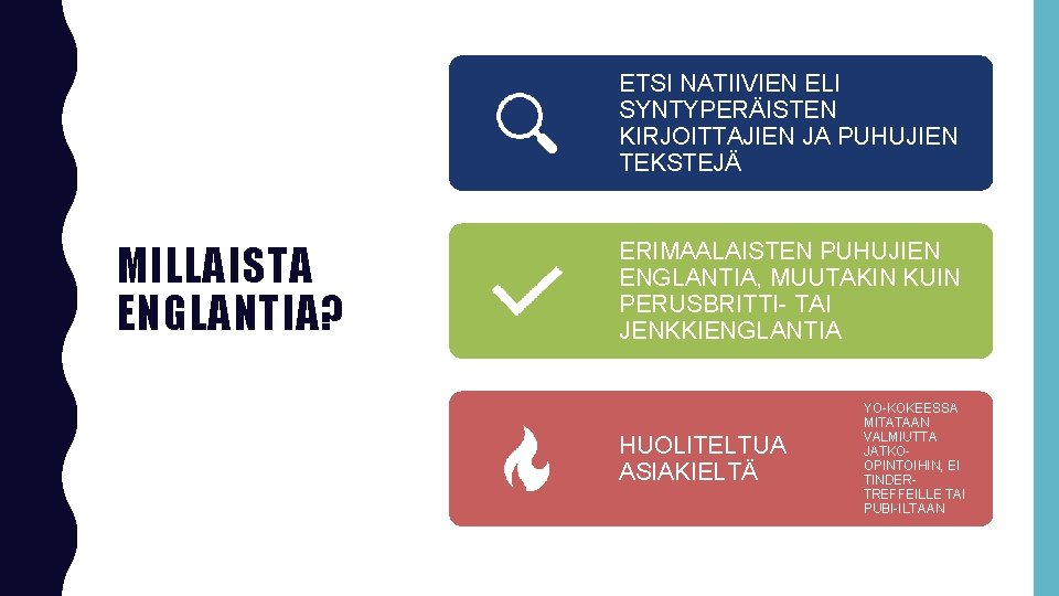 ETSI NATIIVIEN ELI SYNTYPERÄISTEN KIRJOITTAJIEN JA PUHUJIEN TEKSTEJÄ MILLAISTA ENGLANTIA? ERIMAALAISTEN PUHUJIEN ENGLANTIA, MUUTAKIN