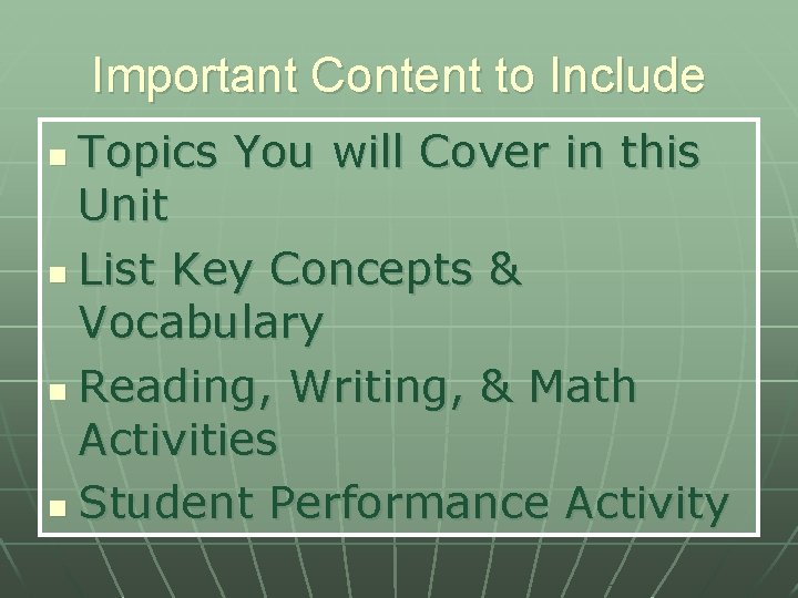 Important Content to Include Topics You will Cover in this Unit n List Key