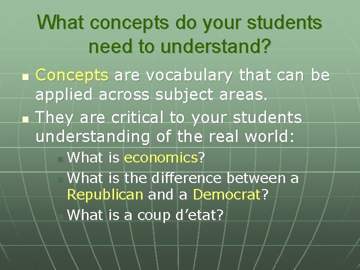 What concepts do your students need to understand? n n Concepts are vocabulary that