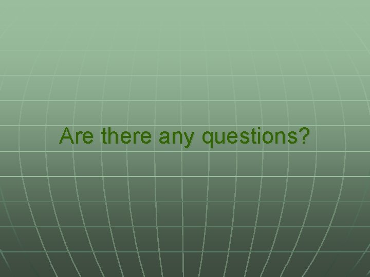 Are there any questions? 