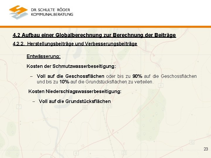 4. 2 Aufbau einer Globalberechnung zur Berechnung der Beiträge 4. 2. 2. Herstellungsbeiträge und