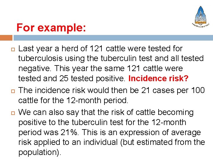 For example: Last year a herd of 121 cattle were tested for tuberculosis using