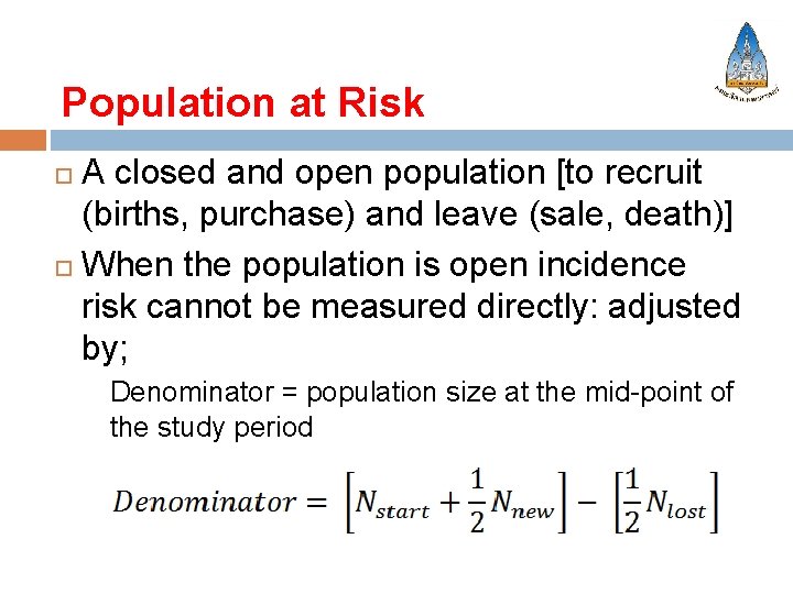 Population at Risk A closed and open population [to recruit (births, purchase) and leave