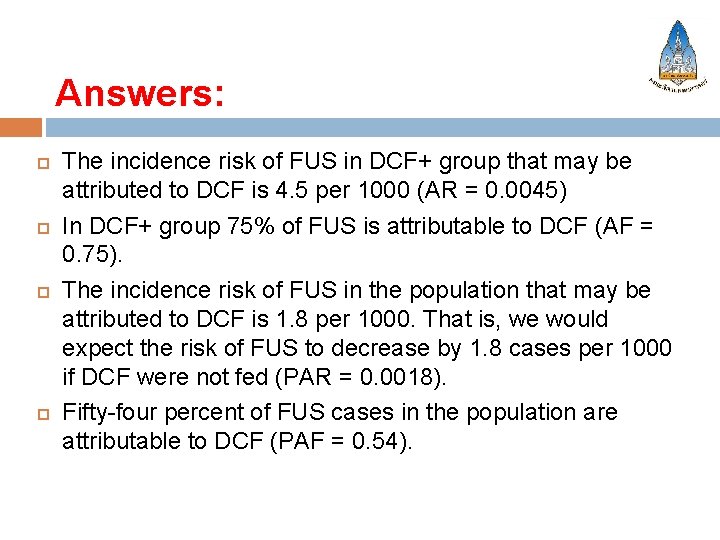 Answers: The incidence risk of FUS in DCF+ group that may be attributed to