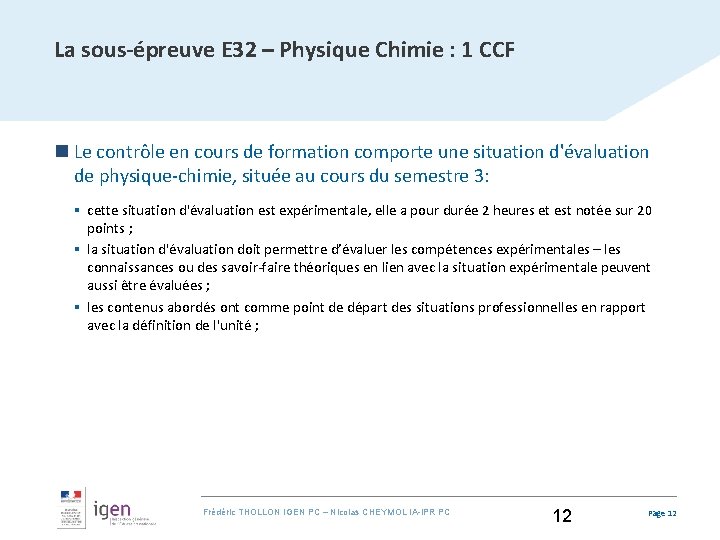 La sous-épreuve E 32 – Physique Chimie : 1 CCF n Le contrôle en