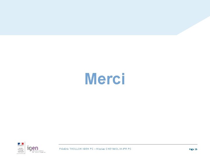 Merci Frédéric THOLLON IGEN PC – Nicolas CHEYMOL IA-IPR PC Page 15 