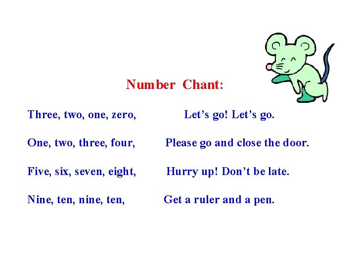 Number Chant: Three, two, one, zero, Let’s go! Let’s go. One, two, three, four,