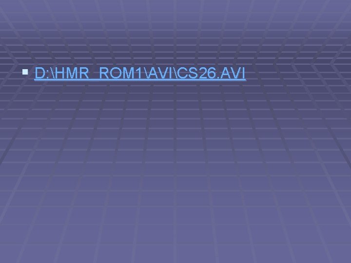§ D: HMR_ROM 1AVICS 26. AVI 