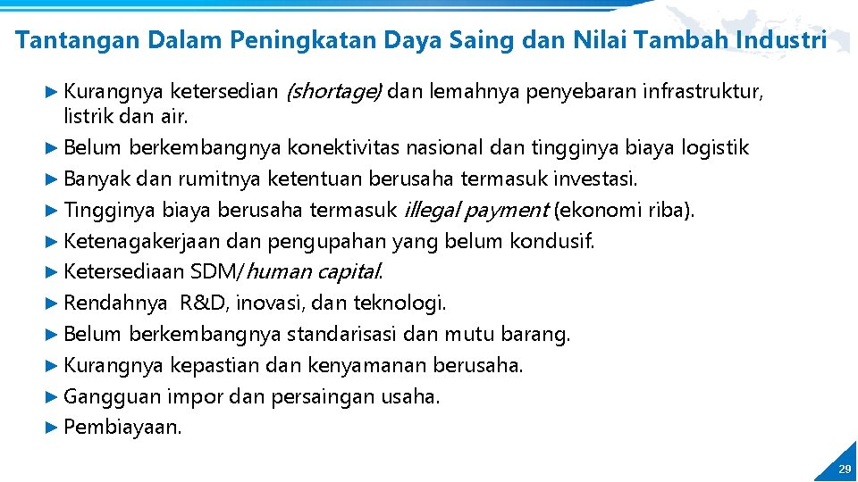 Tantangan Dalam Peningkatan Daya Saing dan Nilai Tambah Industri ketersedian (shortage) dan lemahnya penyebaran