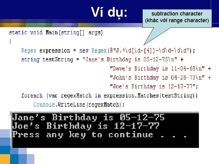 Ví dụ: subtraction character (khác với range character) 