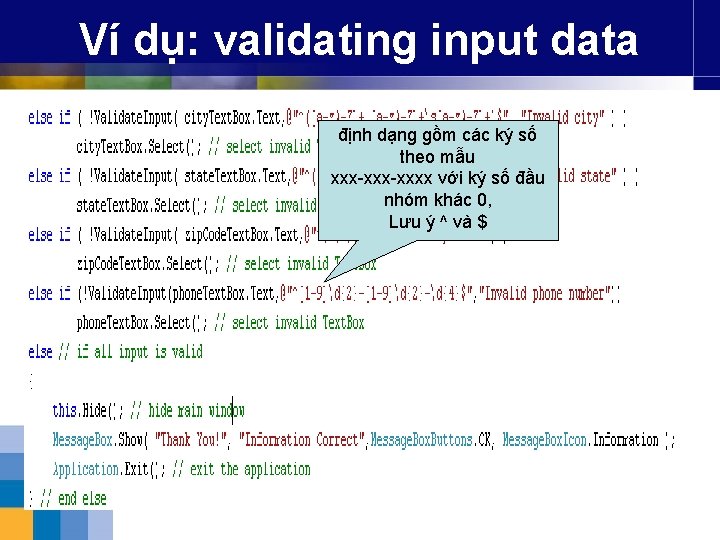 Ví dụ: validating input data định dạng gồm các ký số theo mẫu xxx-xxxx