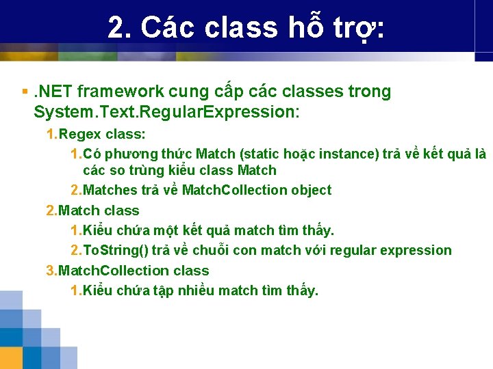 2. Các class hỗ trợ: §. NET framework cung cấp các classes trong System.