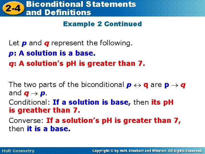 Biconditional Statements 2 -4 and Definitions Example 2 Continued Let p and q represent