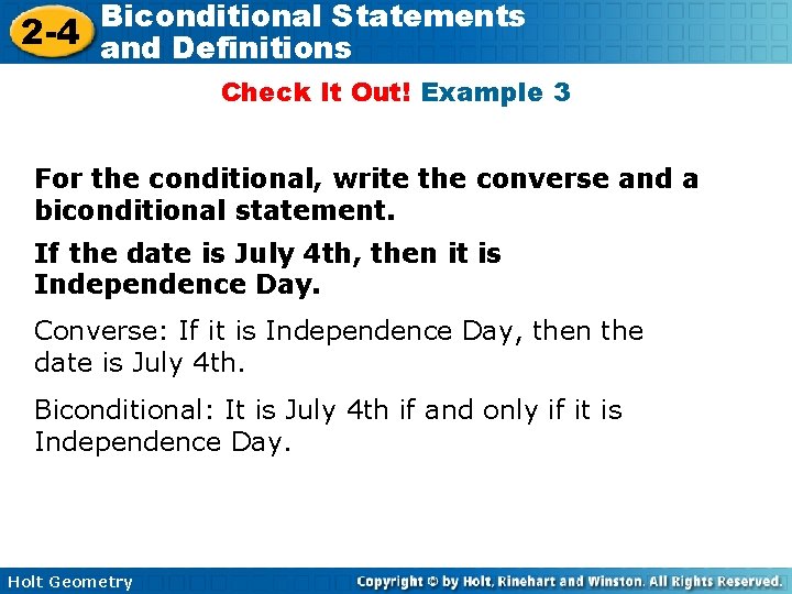 Biconditional Statements 2 -4 and Definitions Check It Out! Example 3 For the conditional,