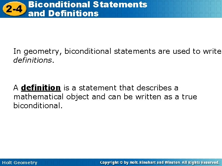 Biconditional Statements 2 -4 and Definitions In geometry, biconditional statements are used to write
