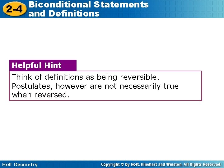 Biconditional Statements 2 -4 and Definitions Helpful Hint Think of definitions as being reversible.