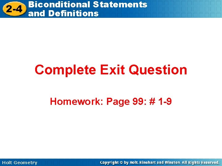Biconditional Statements 2 -4 and Definitions Complete Exit Question Homework: Page 99: # 1