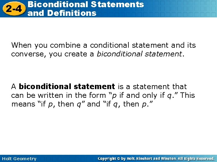 Biconditional Statements 2 -4 and Definitions When you combine a conditional statement and its