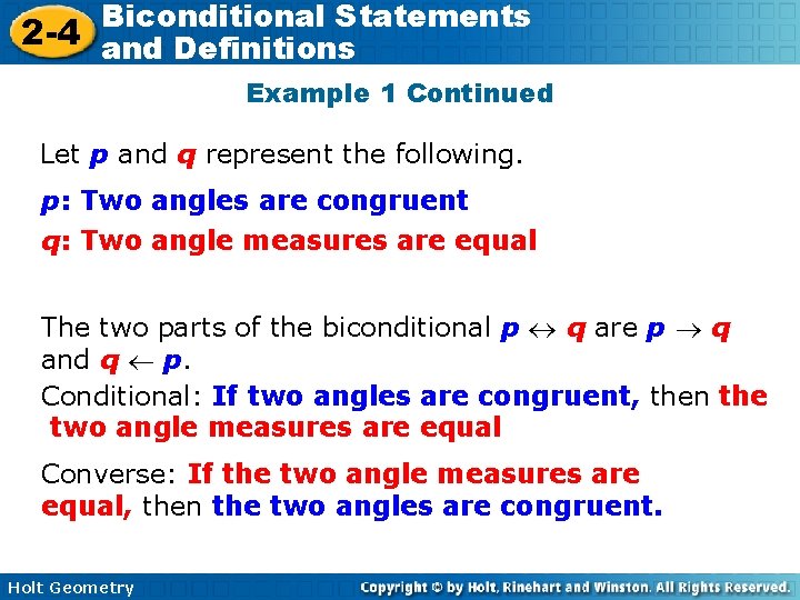 Biconditional Statements 2 -4 and Definitions Example 1 Continued Let p and q represent