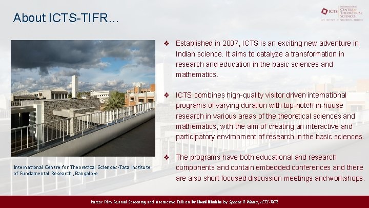 About ICTS-TIFR… ❖ Established in 2007, ICTS is an exciting new adventure in Indian