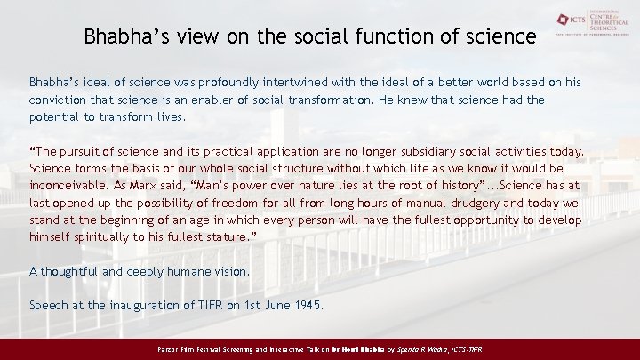 Bhabha’s view on the social function of science Bhabha’s ideal of science was profoundly