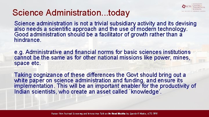 Science Administration. . . today Science administration is not a trivial subsidiary activity and