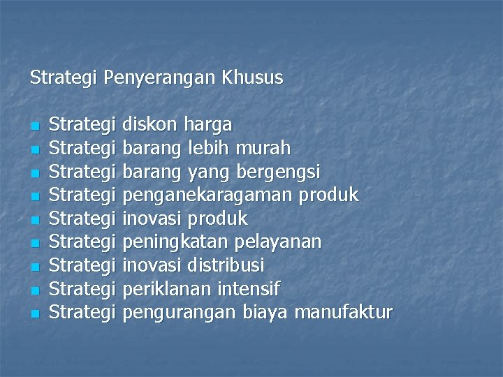 Strategi Penyerangan Khusus n n n n n Strategi diskon harga Strategi barang lebih