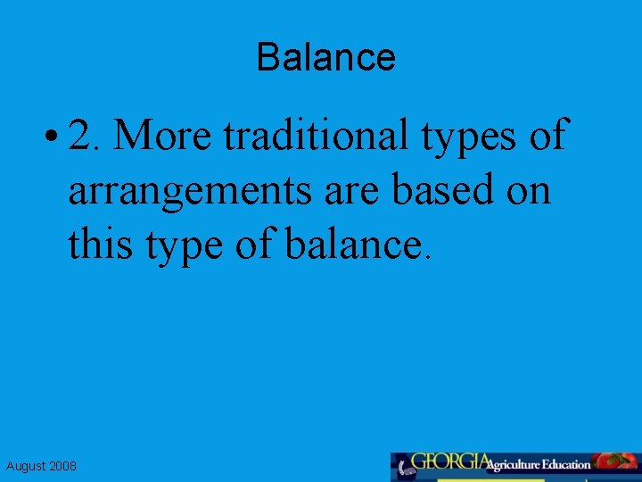 Balance • 2. More traditional types of arrangements are based on this type of