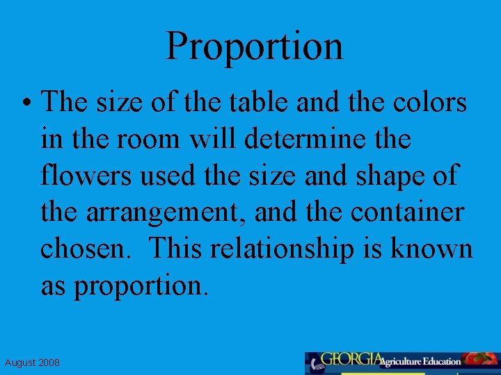 Proportion • The size of the table and the colors in the room will