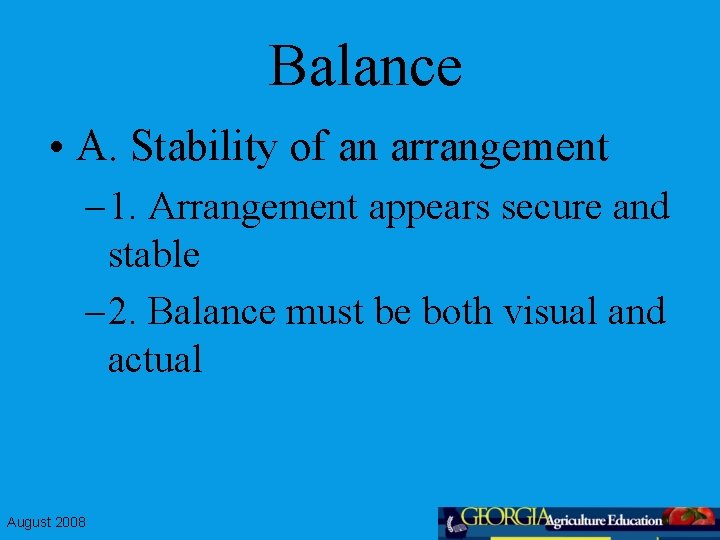 Balance • A. Stability of an arrangement – 1. Arrangement appears secure and stable